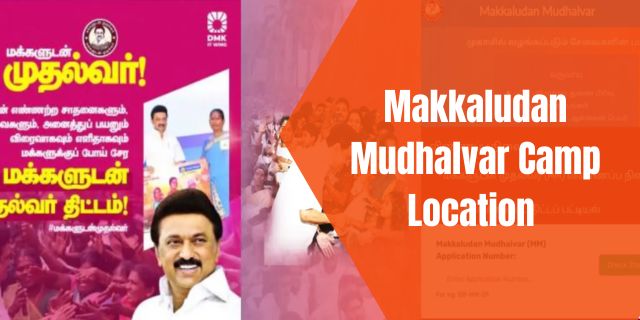 Makkaludan Mudhalvar Camp Location 