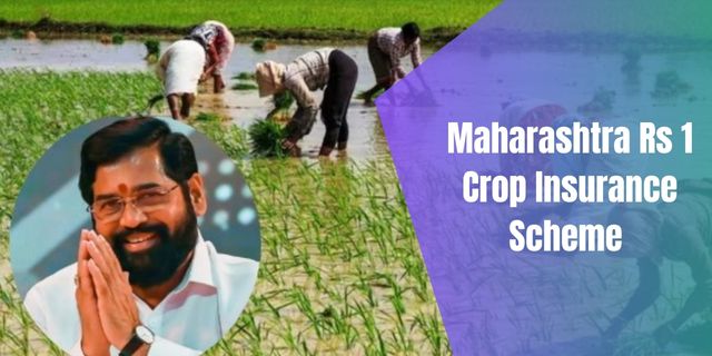 Maharashtra Rs 1 Crop Insurance Scheme 