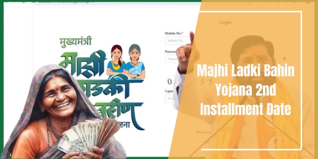 Majhi Ladki Bahin Yojana 2nd Installment Date