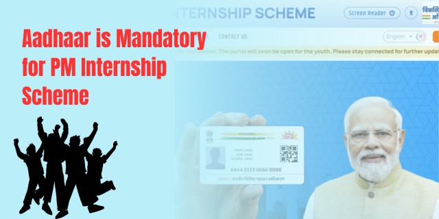 Aadhaar is Mandatory for PM Internship Scheme 