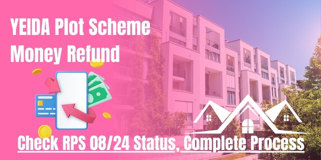 YEIDA Plot Scheme Money Refund