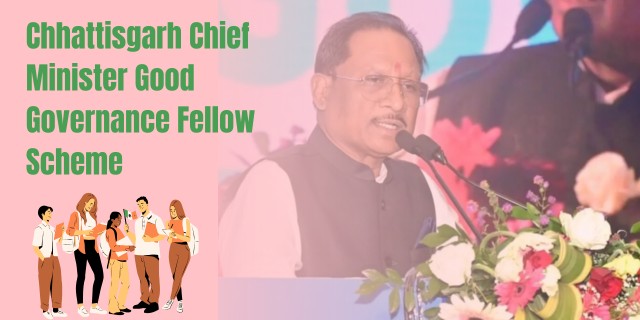 Chhattisgarh Chief Minister Good Governance Fellow Scheme 