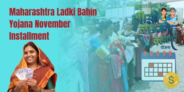 Maharashtra Ladki Bahin Yojana November Installment 