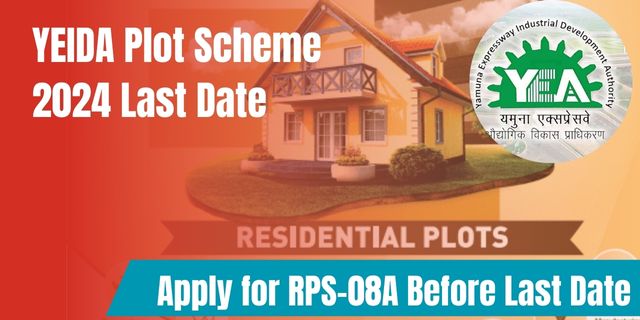 YEIDA Plot Scheme 2024 Last Date