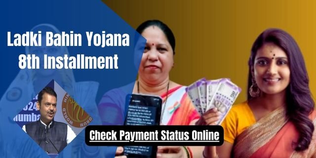 Ladki Bahin Yojana 8th Installment