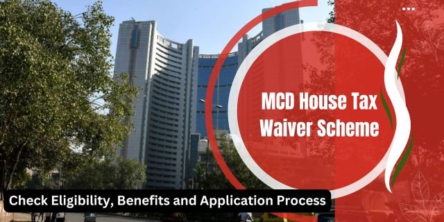 MCD House Tax Waiver Scheme