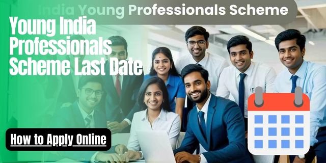 Young India Professionals Scheme Last Date