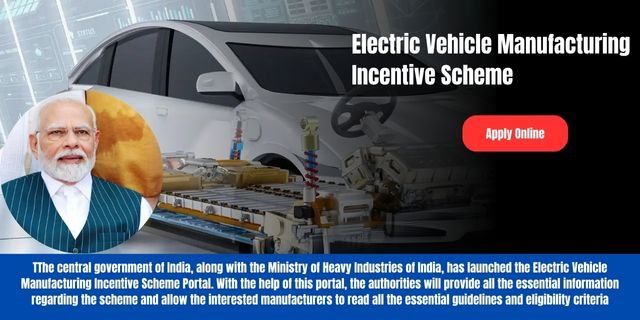 Electric Vehicle Manufacturing Incentive Scheme