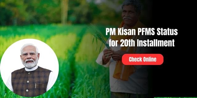 PM Kisan PFMS Status for 20th Installment